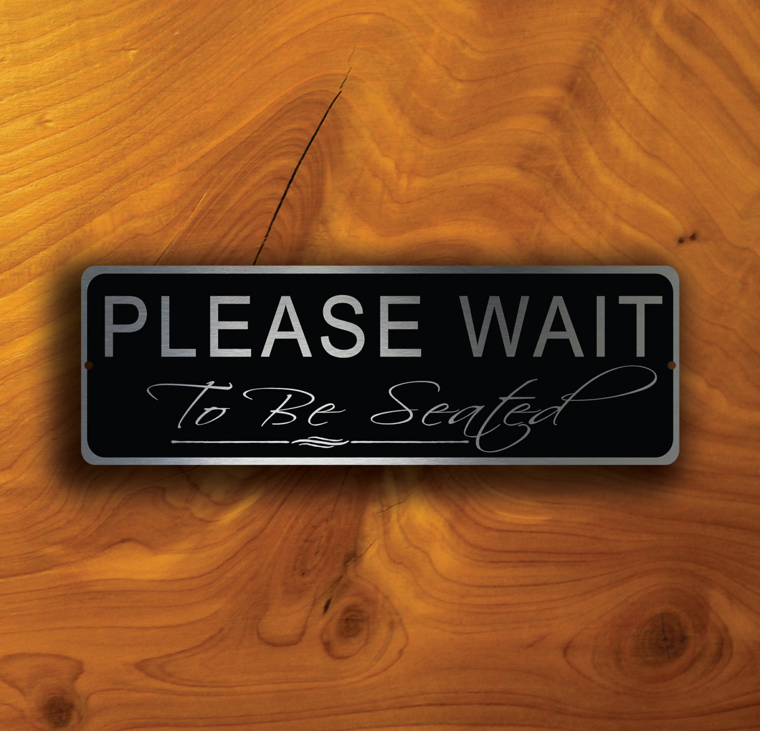 PLEASE WAIT To Be Seated Sign